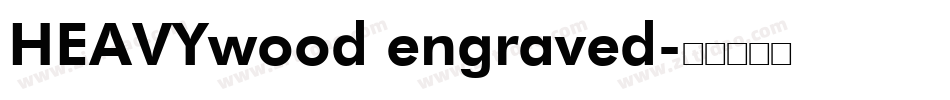 HEAVYwood engraved字体转换